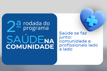 2ª Rodada do Programa Saúde na Comunidade